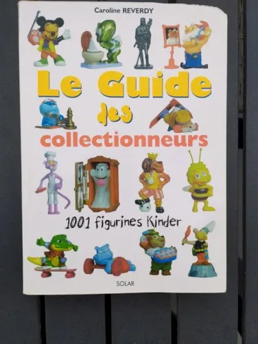 Le guide des collectionneurs 1001 figurines Kinder