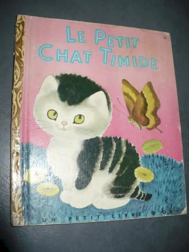 **le petit chat timide** un petit livre d'or . 1949