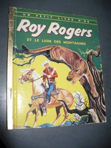 **ROY ROGERS et le lion des montagnes**. un petit livre d'or n°116. éo 1956