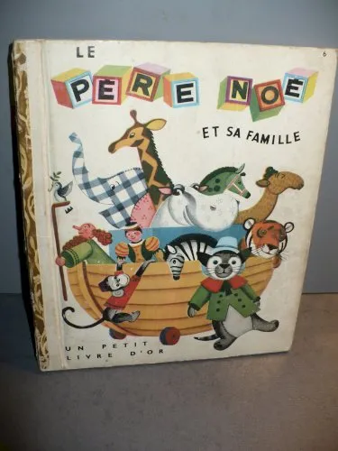 un petit livre d'or**le père Noé et sa famille** 1949